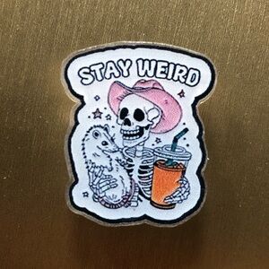 Stay Weird Skeleton acrylic pin